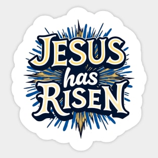 Jesus Has Risen: Bold Text with Vibrant Color Highlights Sticker